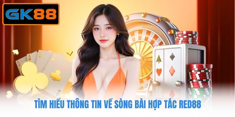 Tìm hiểu thông tin về sòng bài hợp tác Red88
